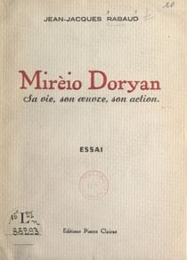 Mirèio Doryan - Sa vie, son œuvre, son action