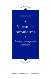 Vacances populaires - Images, pratiques et mémoire
