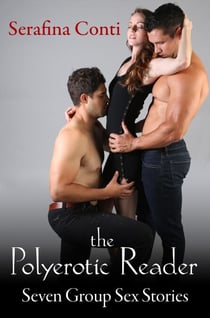 The Polyerotic Reader: Seven Group Sex Stories