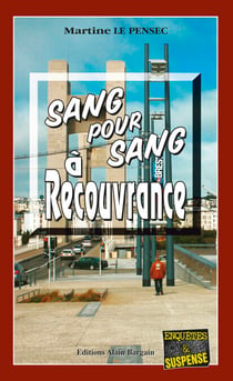 Sang pour sang à Recouvrance - Léa Mattei, gendarme et détective - Tome 7