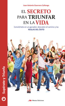 El secreto para triunfar en la vida - Guía práctica