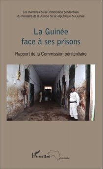 La Guinée face à ses prisons - Rapport de la Commission pénitentiaire