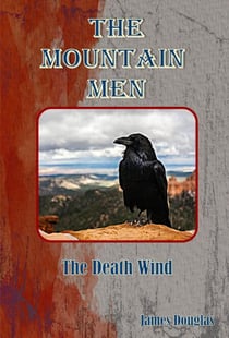 The Mountain Men: The Death Wind - The Mountain Men Series, #2