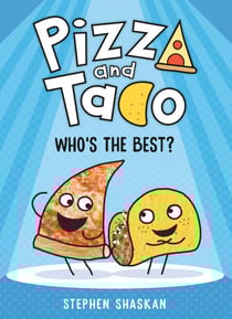 Pizza and Taco: Who's the Best? - (A Graphic Novel)