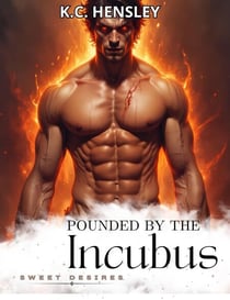 Pounded by the Incubus - Sweet Desires, #16