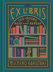 Ex Libris - 100+ Books to Read and Reread