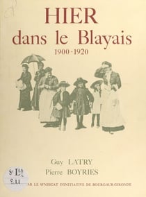 Hier dans le Blayais - 1900-1920