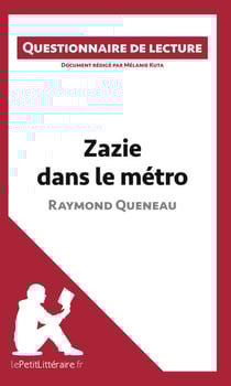 Zazie dans le métro de Raymond Queneau - Questionnaire de lecture