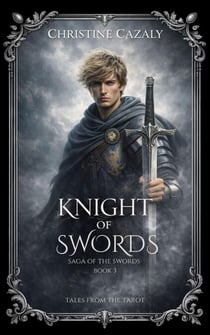 Knight of Swords - Saga of the Swords (Tales from the Tarot), #3