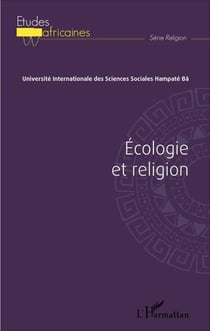 Écologie et religion - Actes du colloque du 1er, 2 et 3 septembre 2011