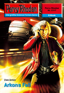 Perry Rhodan 2317: Arkons Fall - Perry Rhodan-Zyklus "Terranova"