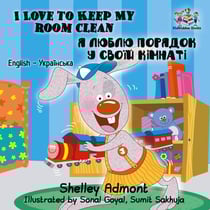 I Love to Keep My Room Clean ? ????? ??????? ? ????? ??????? (English Ukrainian Bilingual Book) - English Ukrainian Bilingual Collection