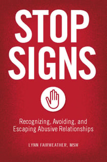 Stop Signs - Recognizing, Avoiding, and Escaping Abusive Relationships