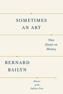 Sometimes an Art - Nine Essays on History