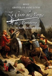 La Geste du marquis de Morteterre - Tome 5 - L'Or du naufragé