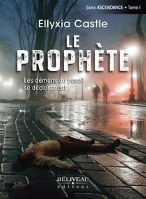 Le prophète - Les démons du passé se déclenchent