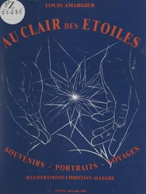 Au clair des étoiles - Souvenirs, portraits, voyages