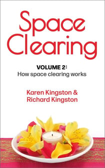 Space Clearing, Volume 2: How space clearing works - Conscious Living Series, #2
