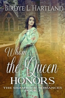 Whom the Queen Honors - The Shamrock Romances, #3