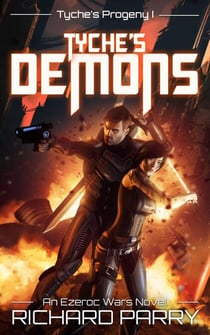 Tyche's Demons - Ezeroc Wars, #4