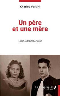 Un père et une mère - Récit autobiographique