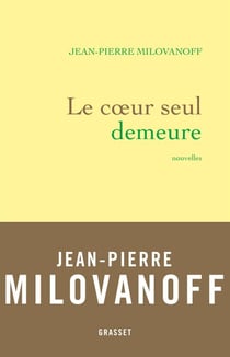 Le coeur seul demeure - nouvelles
