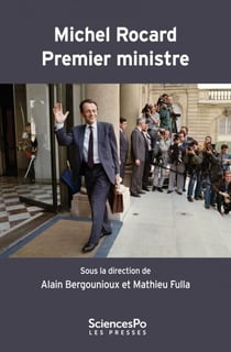 Michel Rocard Premier ministre - La « deuxième gauche » et le pouvoir (1988-1991)