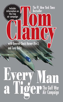 Every Man A Tiger (Revised) - The Gulf War Air Campaign
