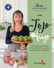 Jojo dans le frigo - Collations nutritives et autres petits plaisirs gourmands et inspirants