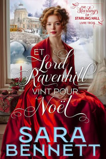 Et Lord Ravenhill Vint pour Noël - The Starlings of Starling Hall (French Edition), #3