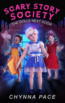 The Dolls Next Door - Scary Story Society, #1