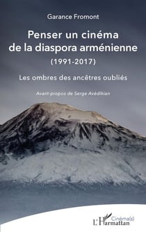 Penser un cinéma de la diaspora arménienne - (1991-2017) Les ombres des ancêtres oubliés - Les ombres des ancêtres oubliés