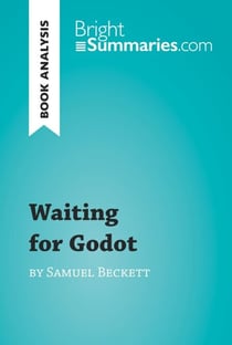 Waiting for Godot by Samuel Beckett (Book Analysis) - Detailed Summary, Analysis and Reading Guide