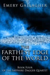 The Farthest Edge of the World - The Sapphire Dagger Quartet, #4