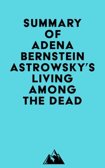 Summary of Adena Bernstein Astrowsky's Living among the Dead