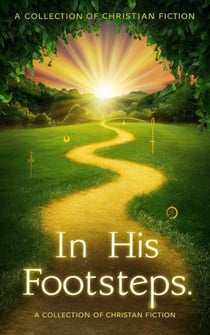 In His Footsteps - Christian fiction, #5