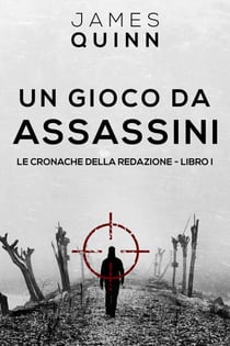 Un Gioco Da Assassini - Cronache Riservate, #1