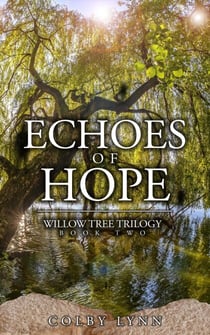 Echoes of Hope - Willow Tree Trilogy, #2