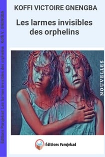 Les larmes invisibles des orphelins - Nouvelle, #1