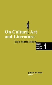 On Culture, Art and Literature - Sison Reader Series, #1