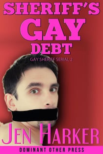 Sheriff's Gay Debt - Gay Sheriff Serial, #2