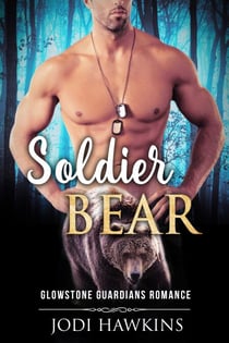 Soldier Bear - Glowstone Guardians Bear Shifter Romance, #3