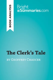 The Clerk's Tale by Geoffrey Chaucer (Book Analysis) - Detailed Summary, Analysis and Reading Guide