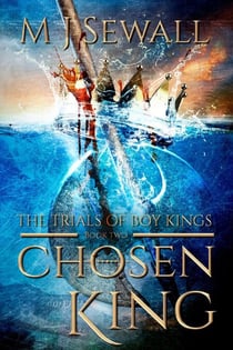 The Trials of Boy Kings - Chosen King, #2