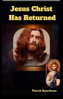 Jesus Christ Has Returned