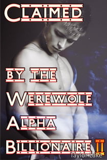 Claimed By The Werewolf Alpha Billionaire II - Wolfbond, #2