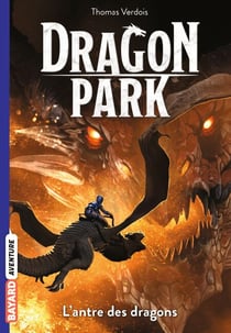 Dragon Park, Tome 03 - L'antre des dragons