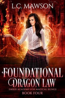 Foundational Dragon Law - Ember Academy for Magical Beings, #4