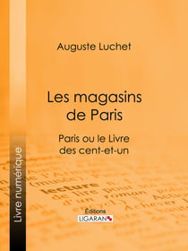 Les magasins de Paris - Paris ou le Livre des cent-et-un