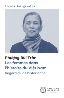 Les femmes dans l’histoire du ViệtNam. Regard d’une historienne - Leçon inaugurale prononcée le jeudi 9mars2023